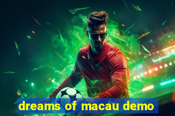 dreams of macau demo